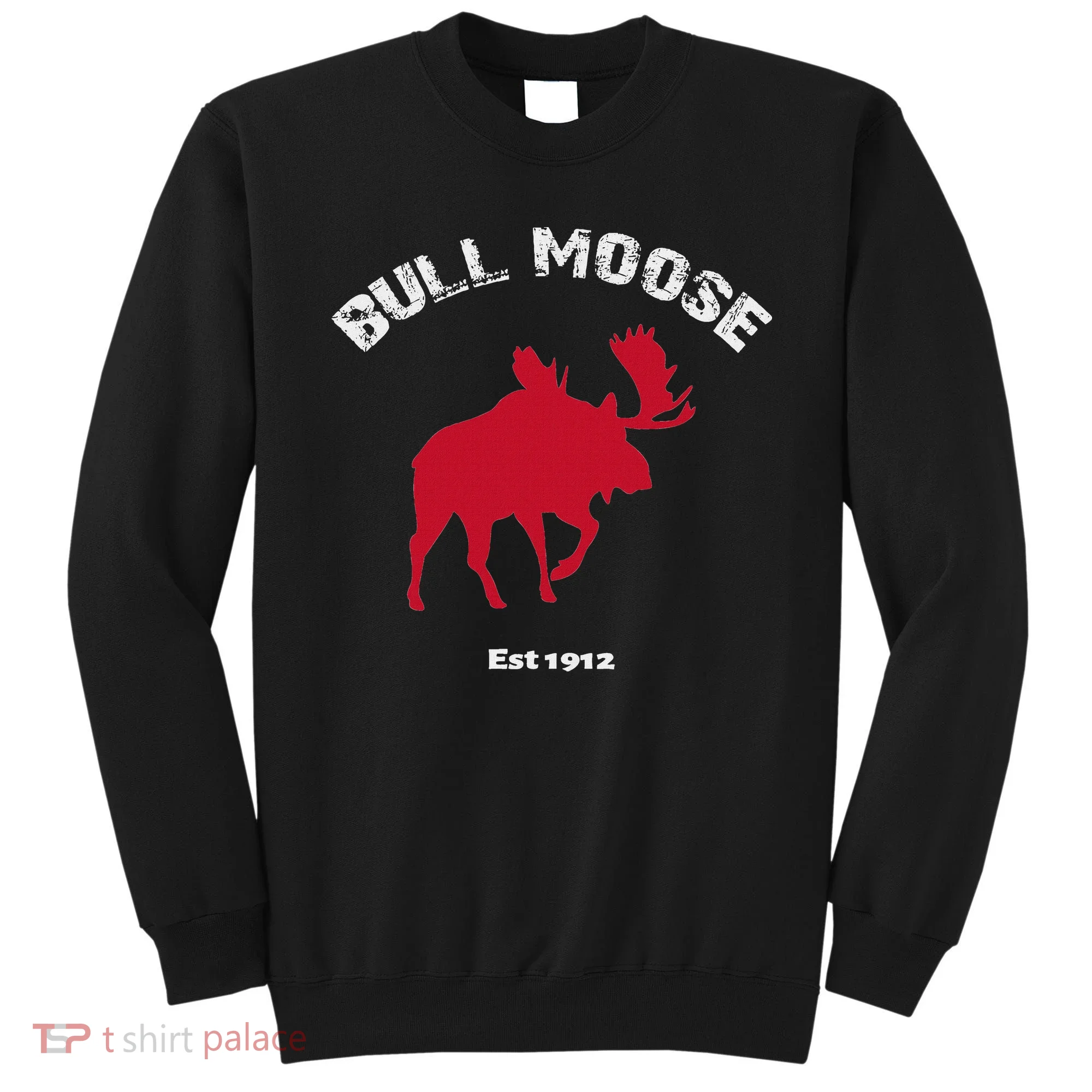 Theodore Roosevelt Bull Moose Party Sweatshirt