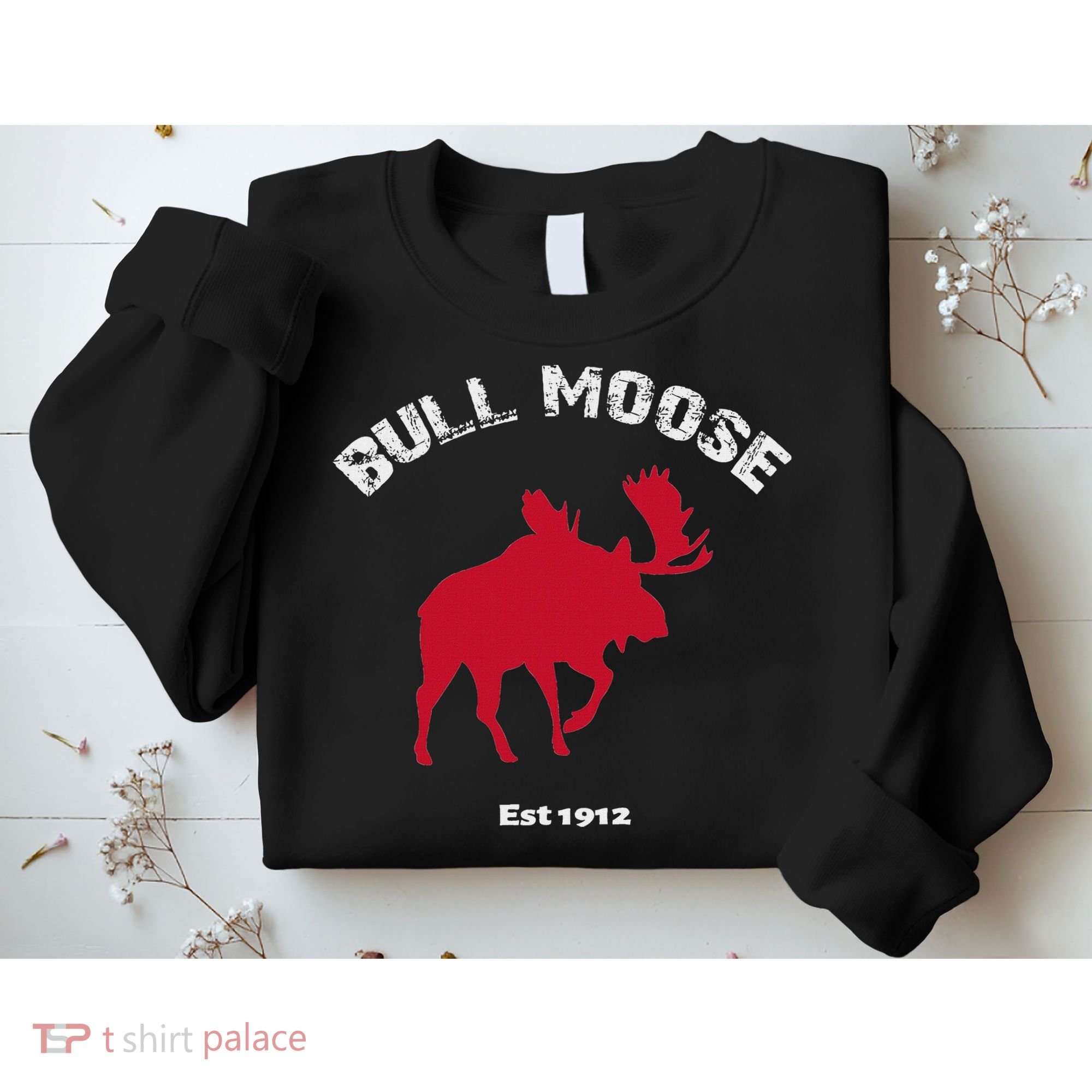 Theodore Roosevelt Bull Moose Party Sweatshirt
