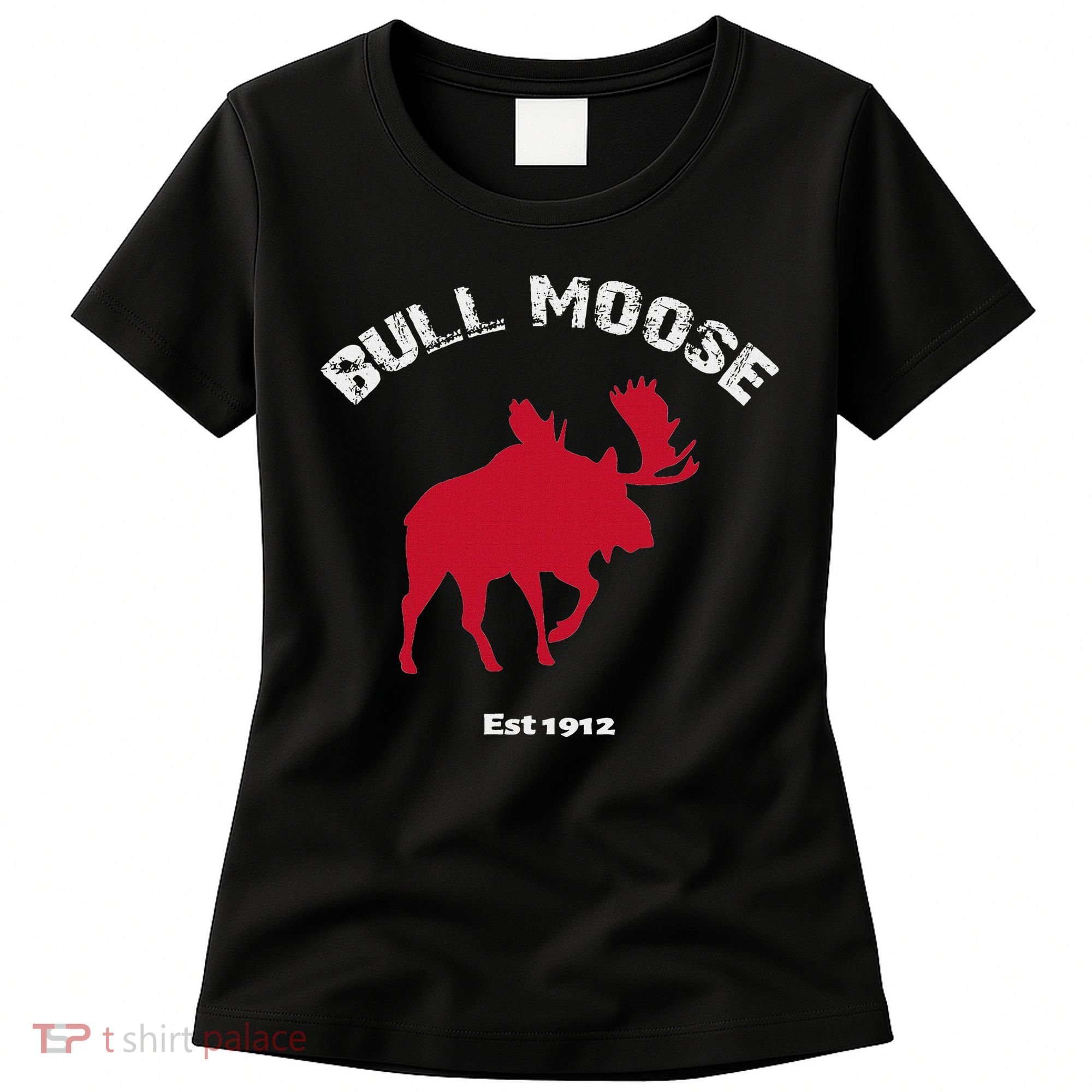 Theodore Roosevelt Bull Moose Party Women's T-Shirt