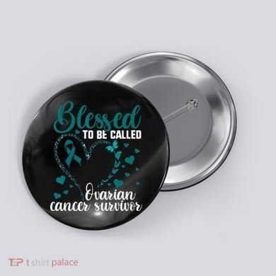 Teal Ribbon Blessed To Be Ovarian Cancer Survivor Button