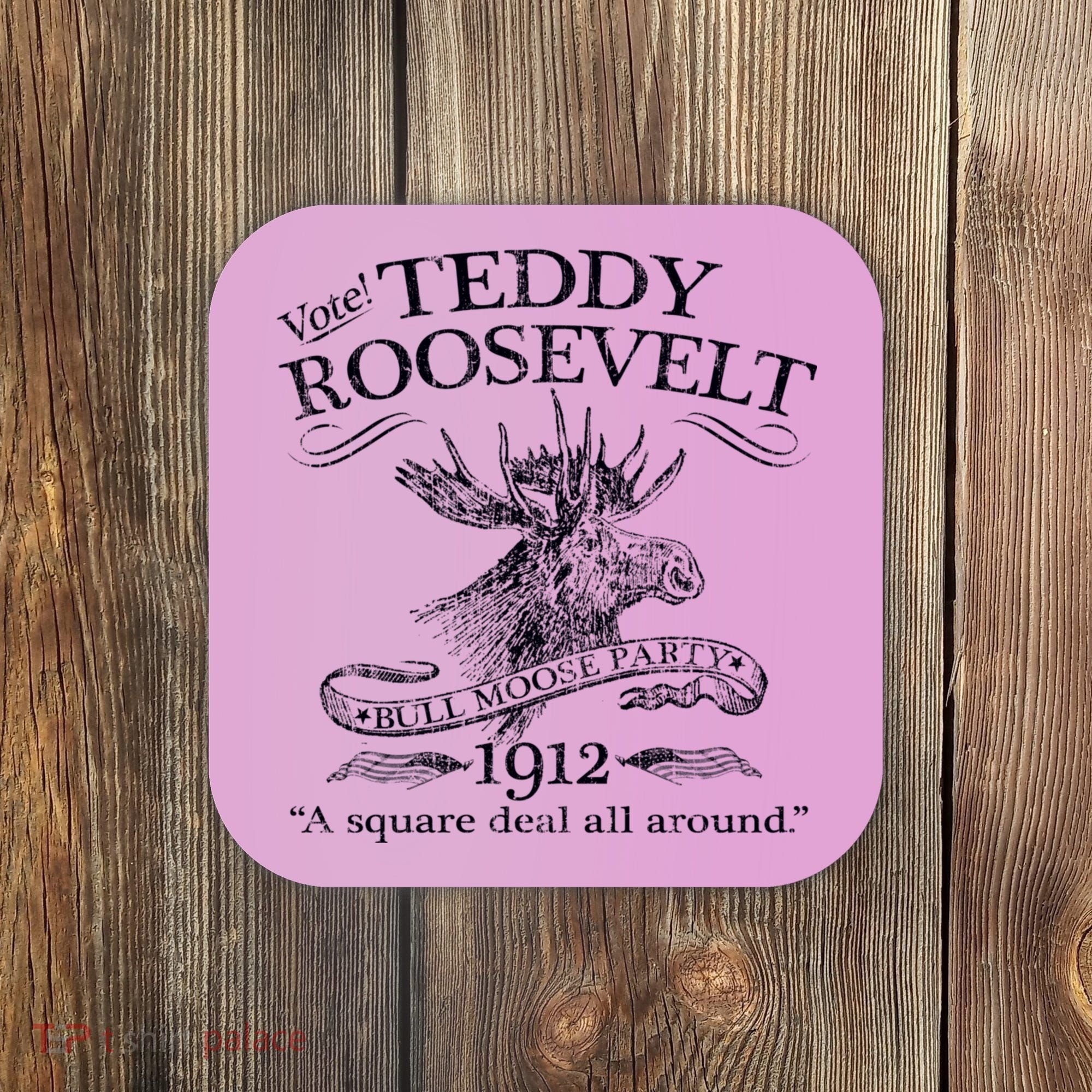 Teddy Roosevelt Bull Moose Party 1912 Presidential Campaign Coaster
