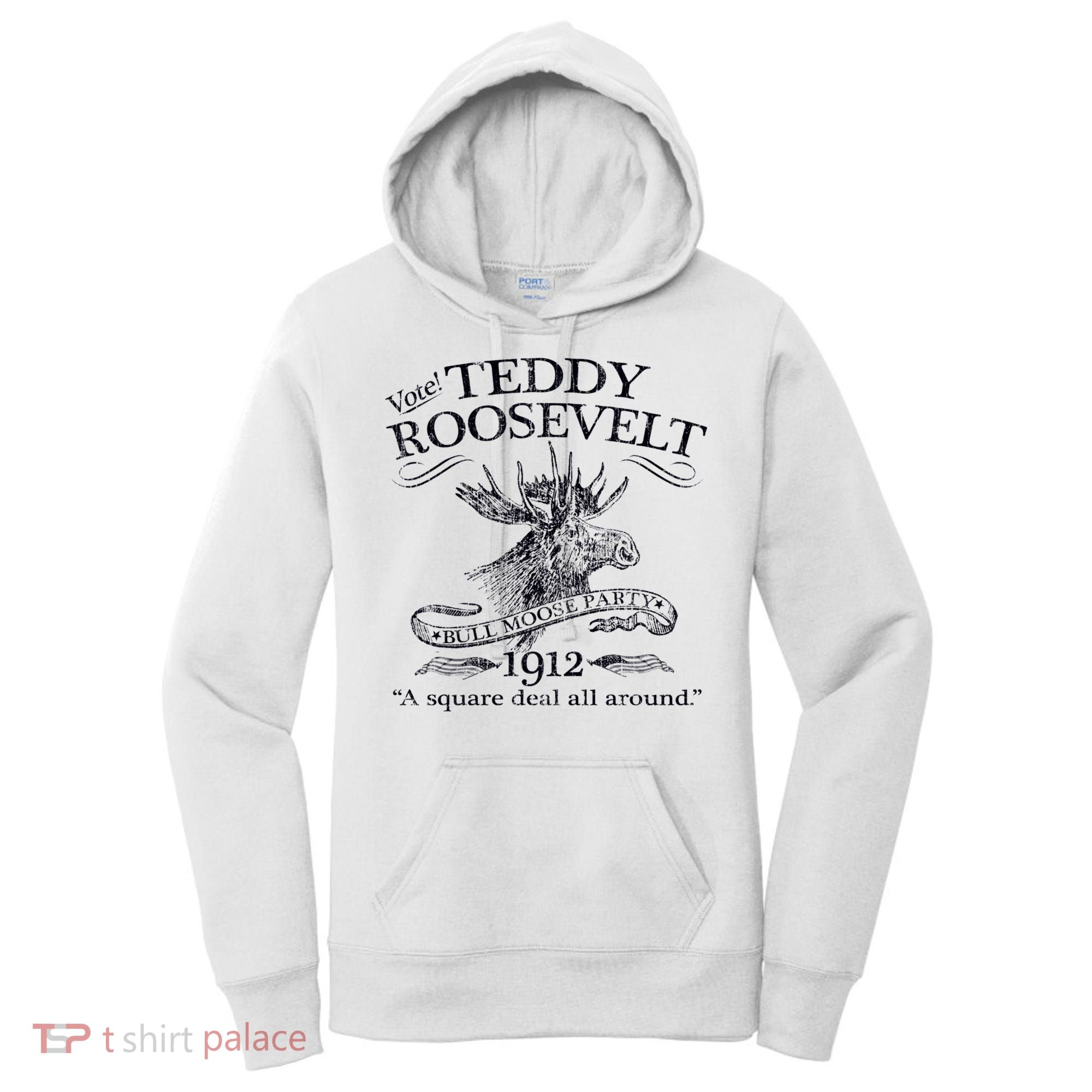 Teddy Roosevelt Bull Moose Party 1912 Presidential Campaign Women's Hoodie
