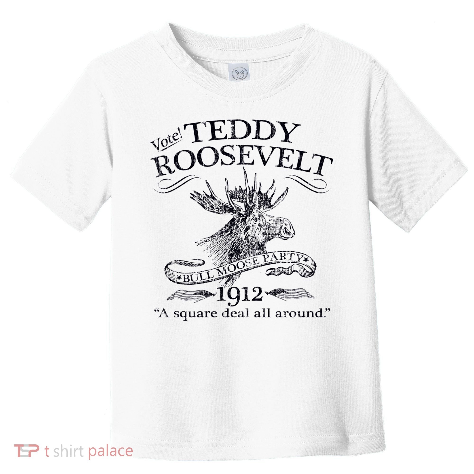 Teddy Roosevelt Bull Moose Party 1912 Presidential Campaign Toddler T-Shirt