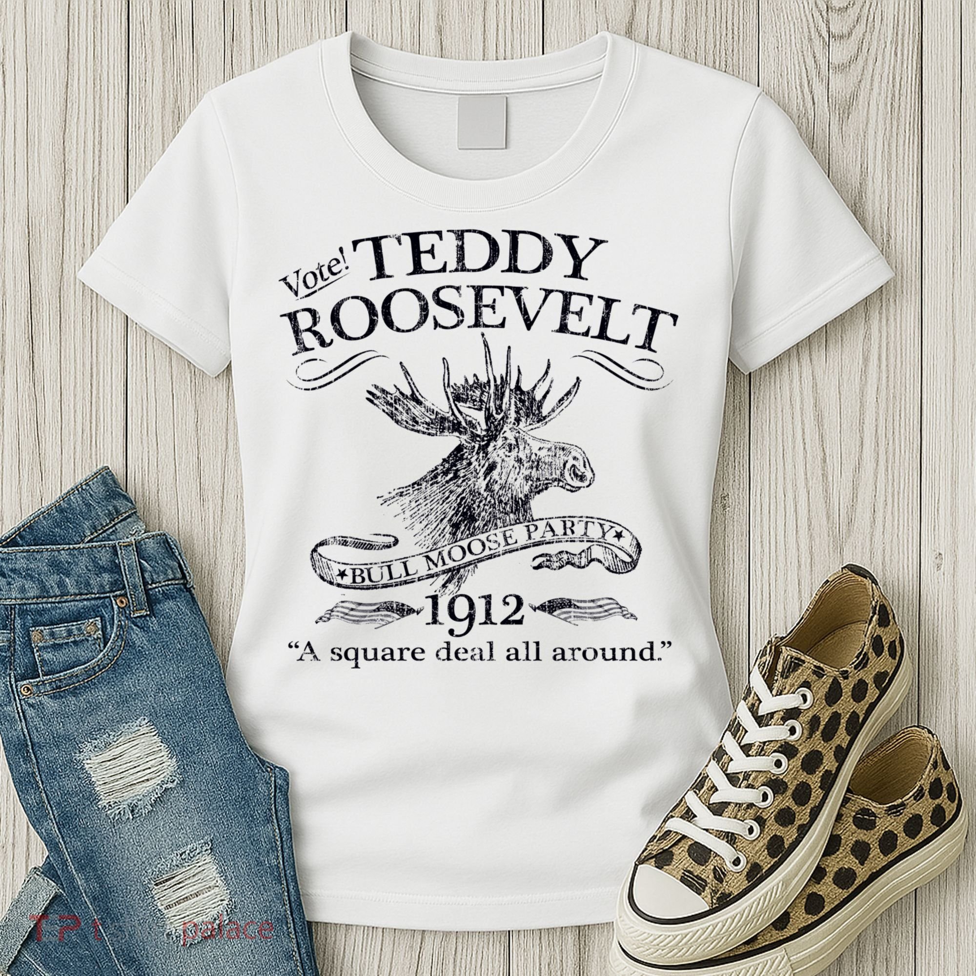 Teddy Roosevelt Bull Moose Party 1912 Presidential Campaign Women's T-Shirt