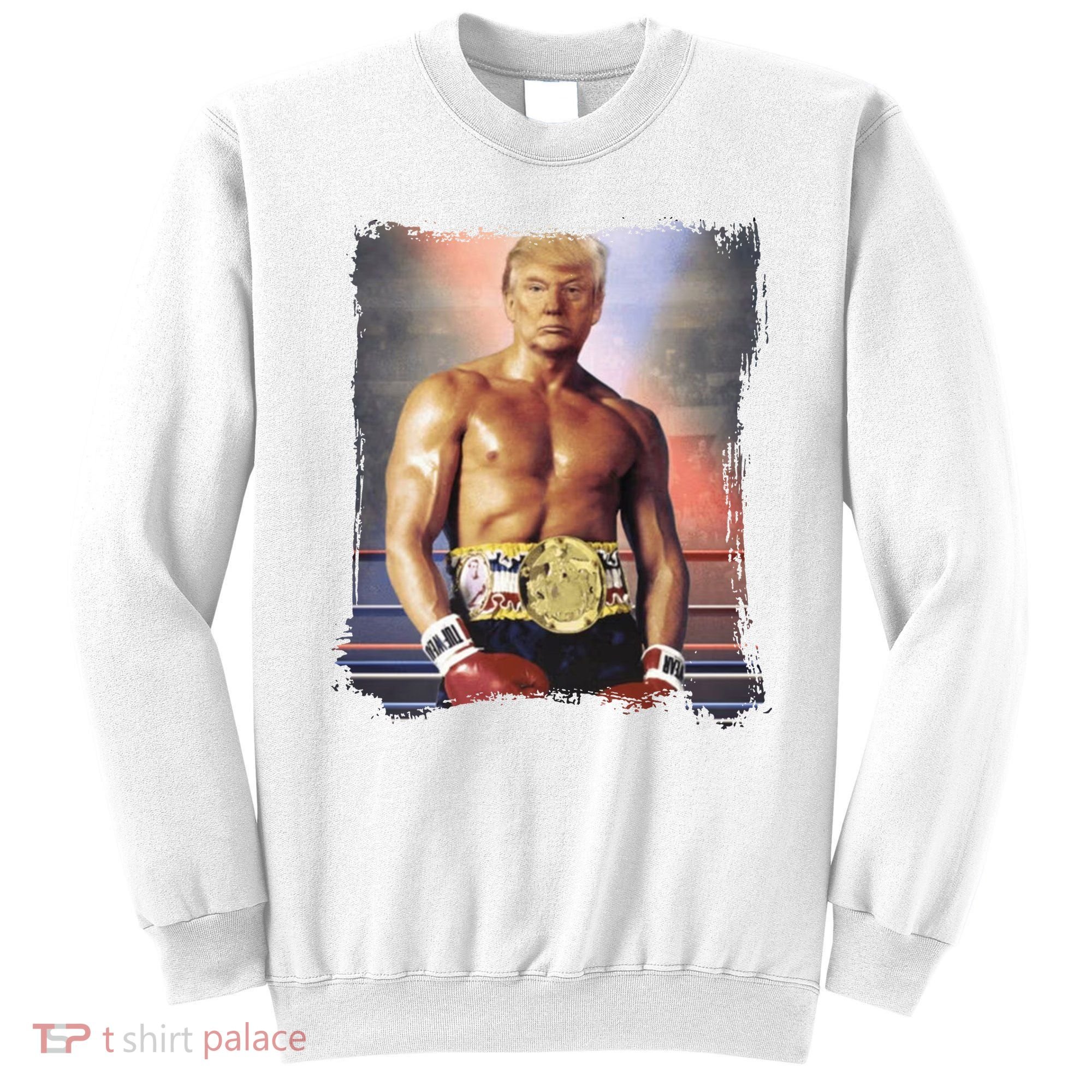 Trump Rocky Boxer Funny Sweatshirt