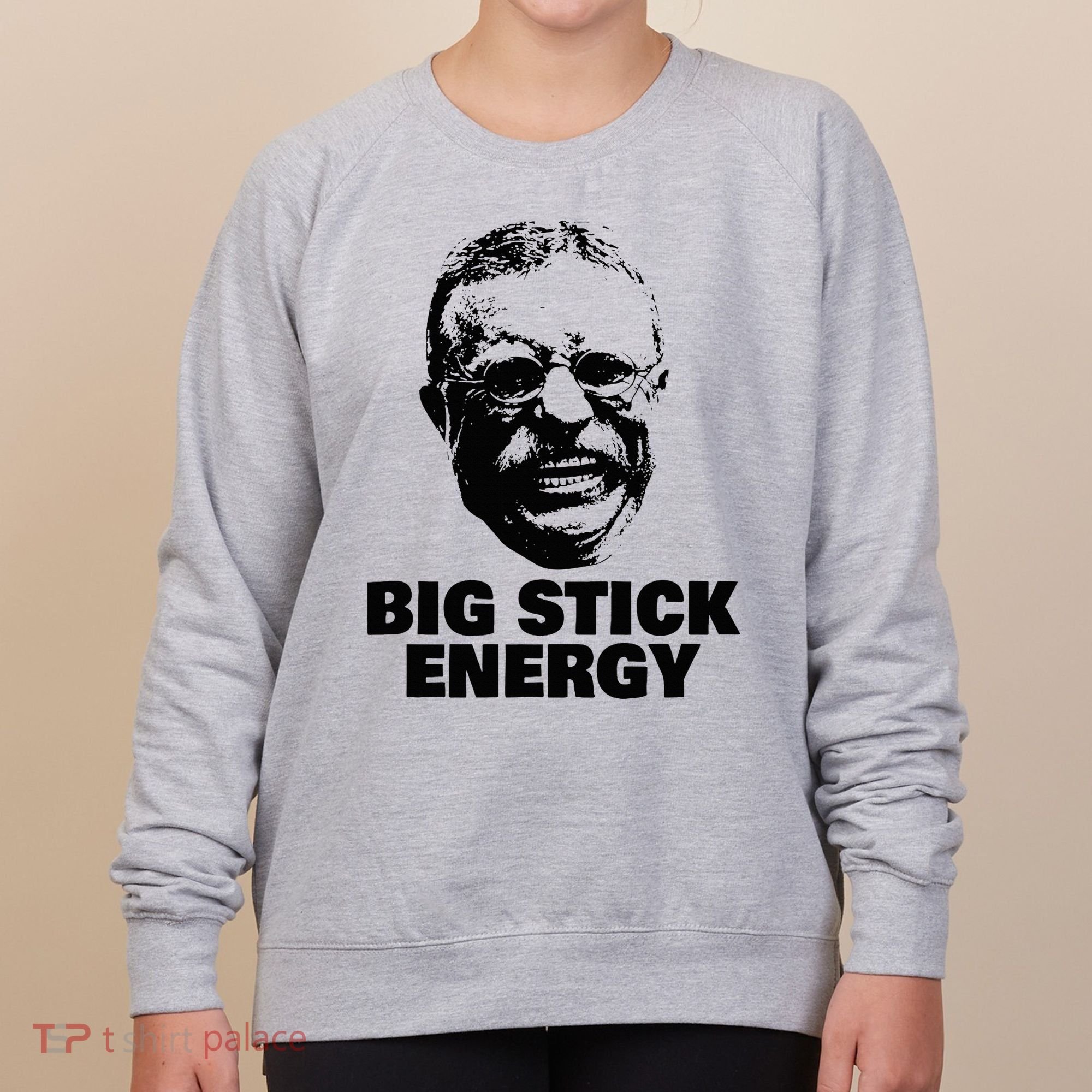 Teddy Roosevelt Big Stick Theodore President Women's Sweatshirt
