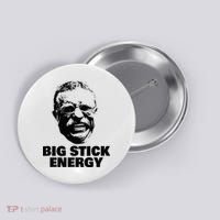 Teddy Roosevelt Big Stick Theodore President Button thumb 0
