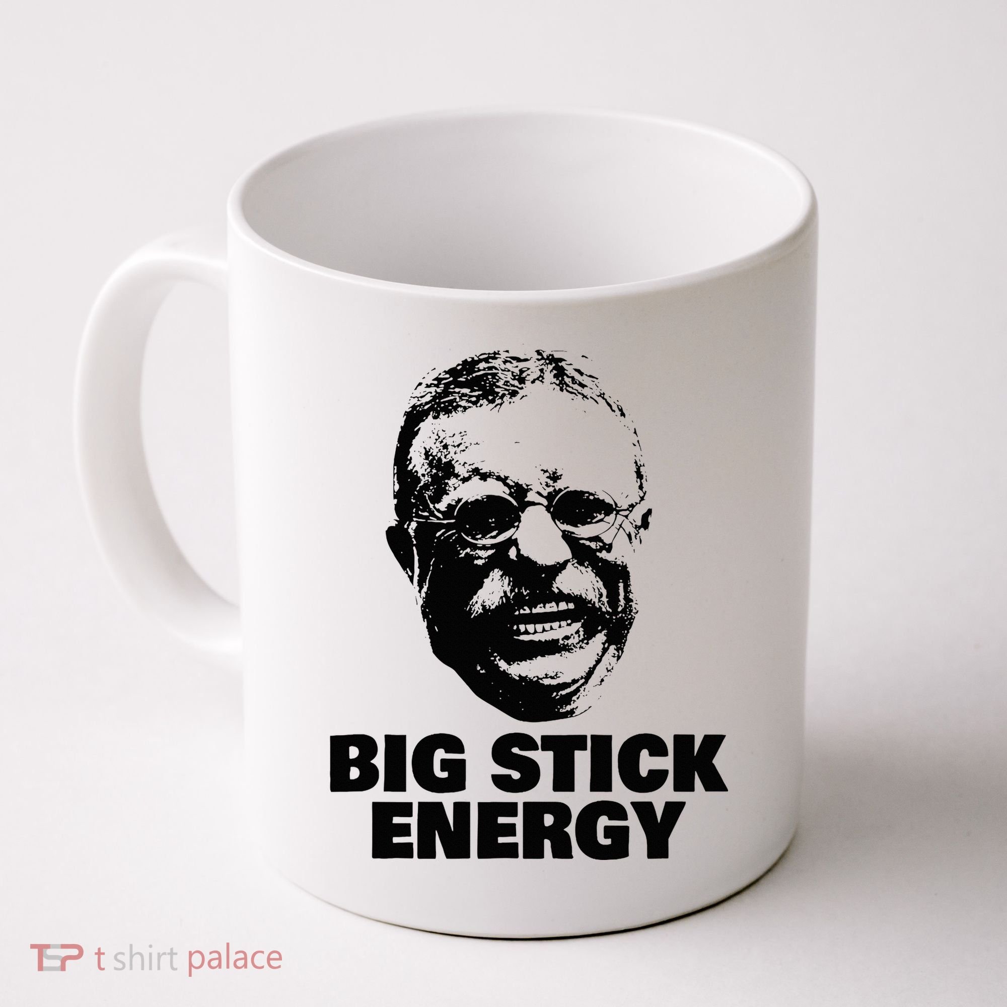 Teddy Roosevelt Big Stick Theodore President Coffee Mug