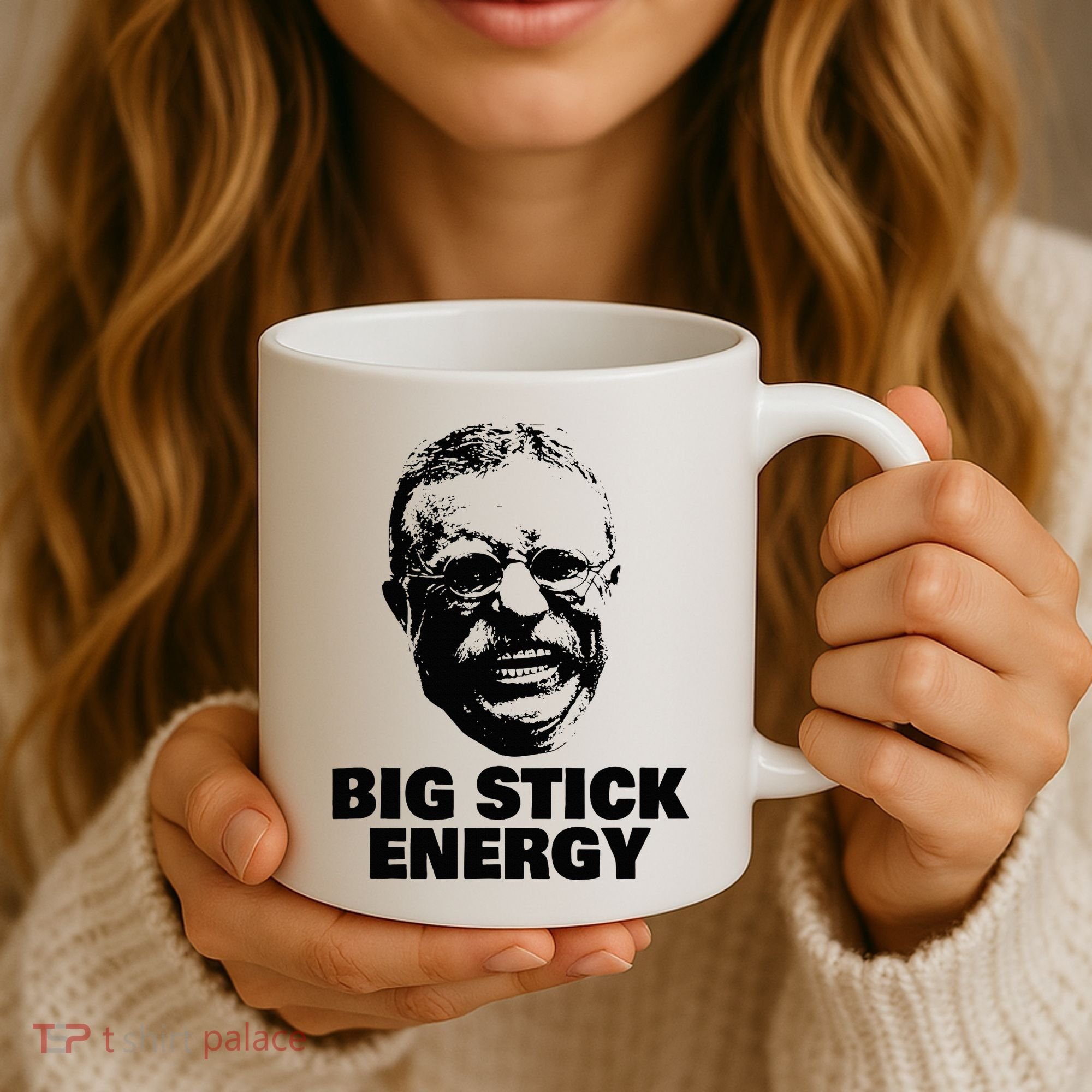 Teddy Roosevelt Big Stick Theodore President Coffee Mug