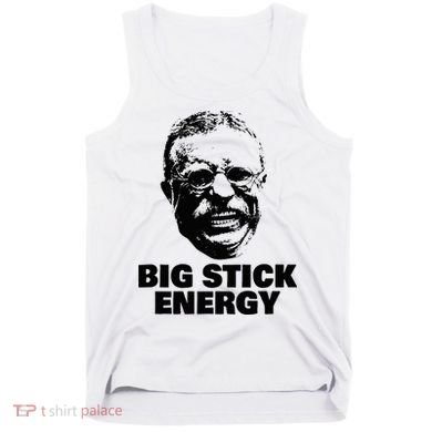 Teddy Roosevelt Big Stick Theodore President Tank Top
