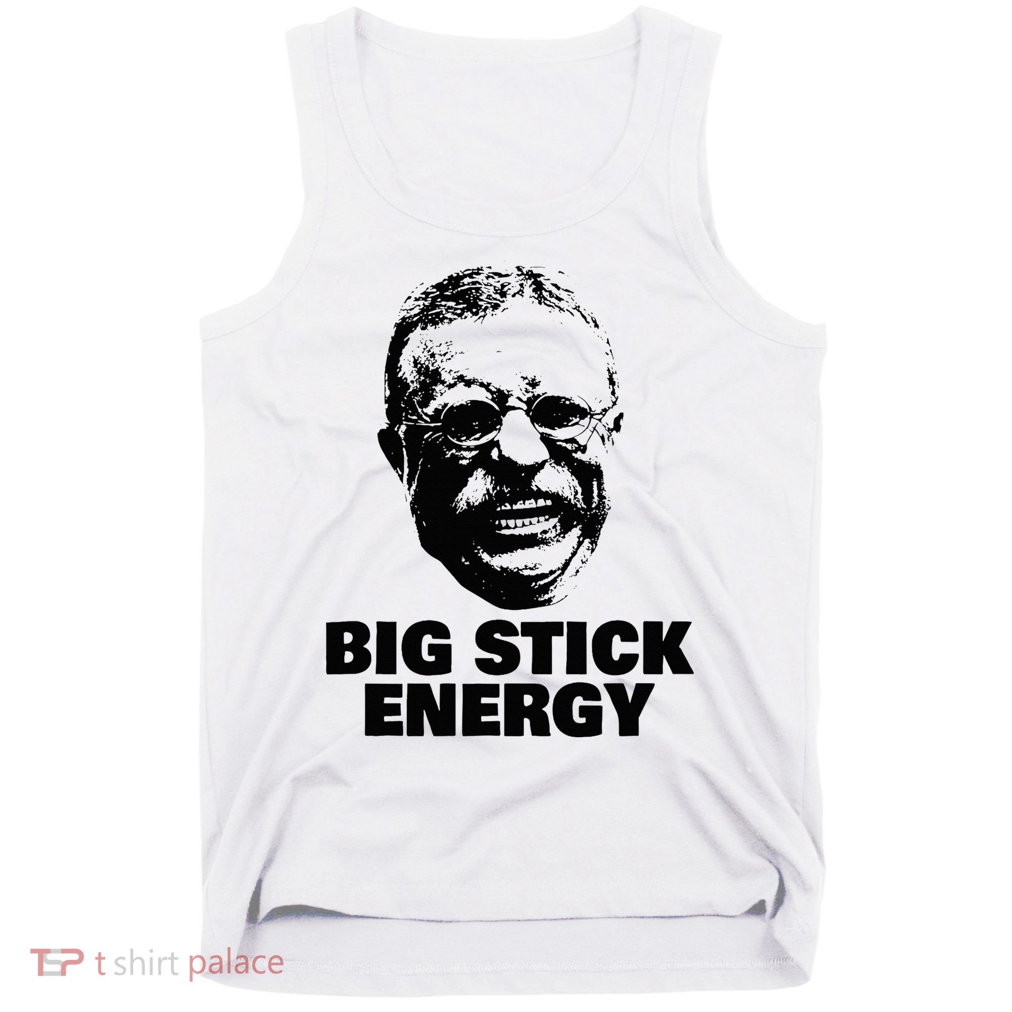 Teddy Roosevelt Big Stick Theodore President Tank Top