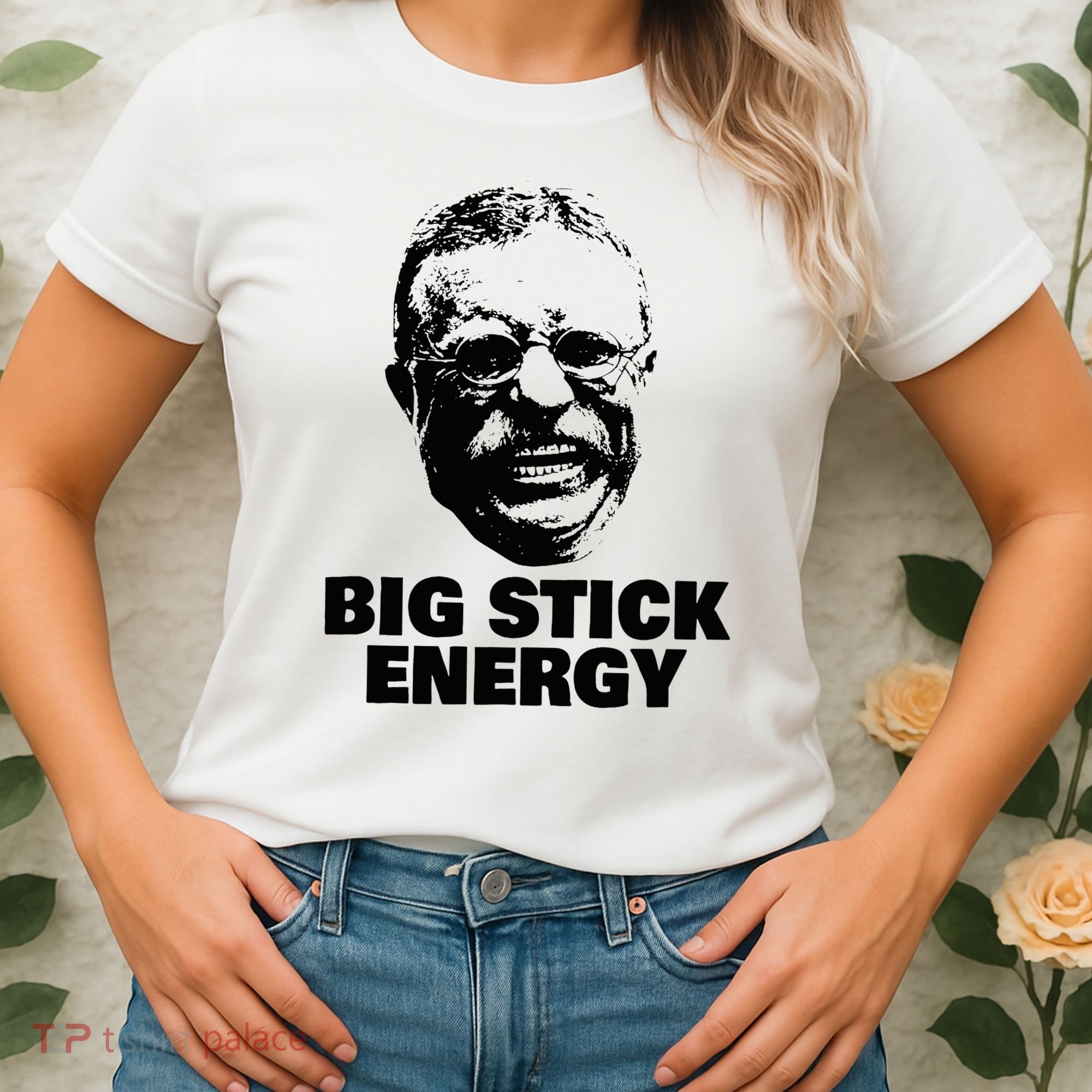 Teddy Roosevelt Big Stick Theodore President Women's T-Shirt