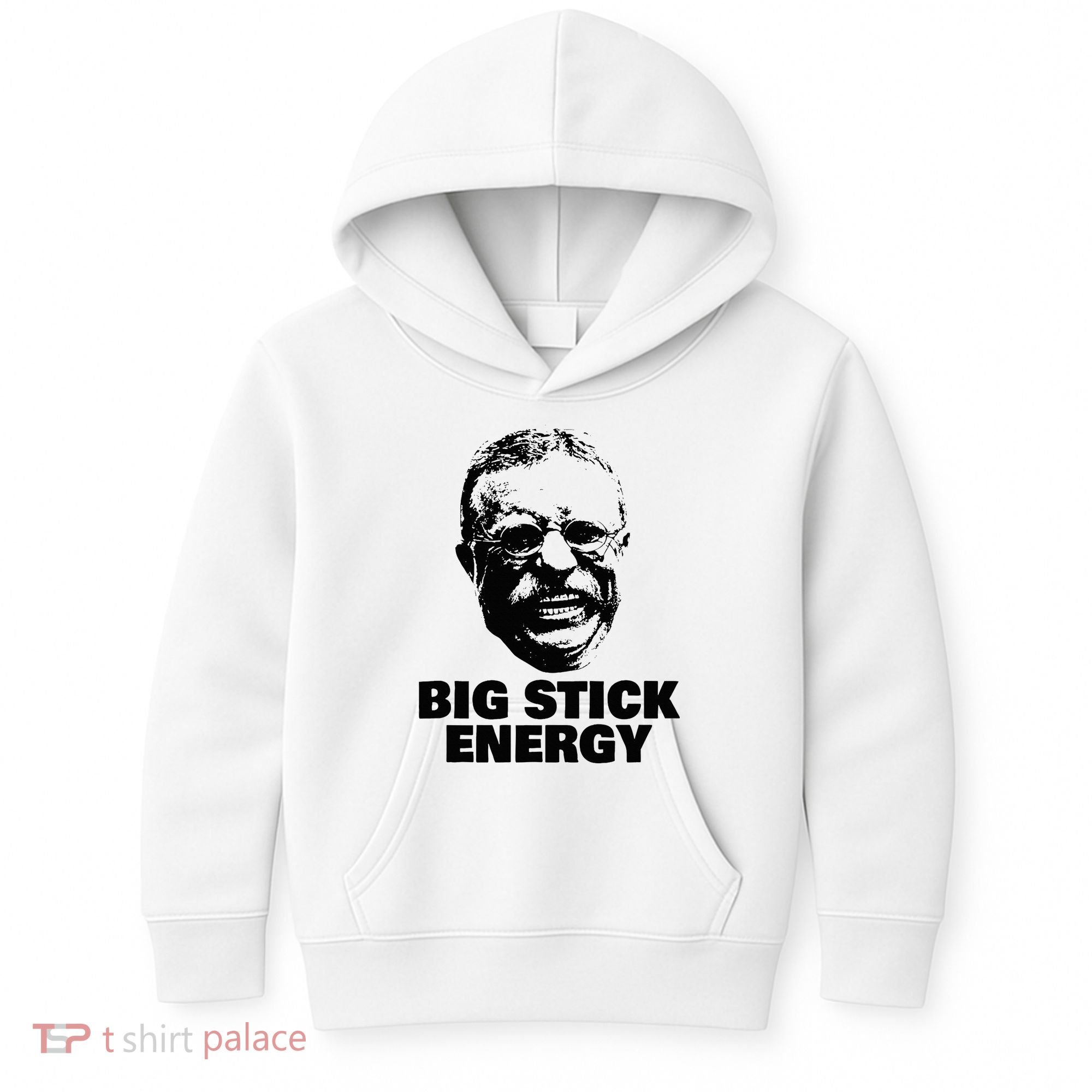 Teddy Roosevelt Big Stick Theodore President Kids Hoodie