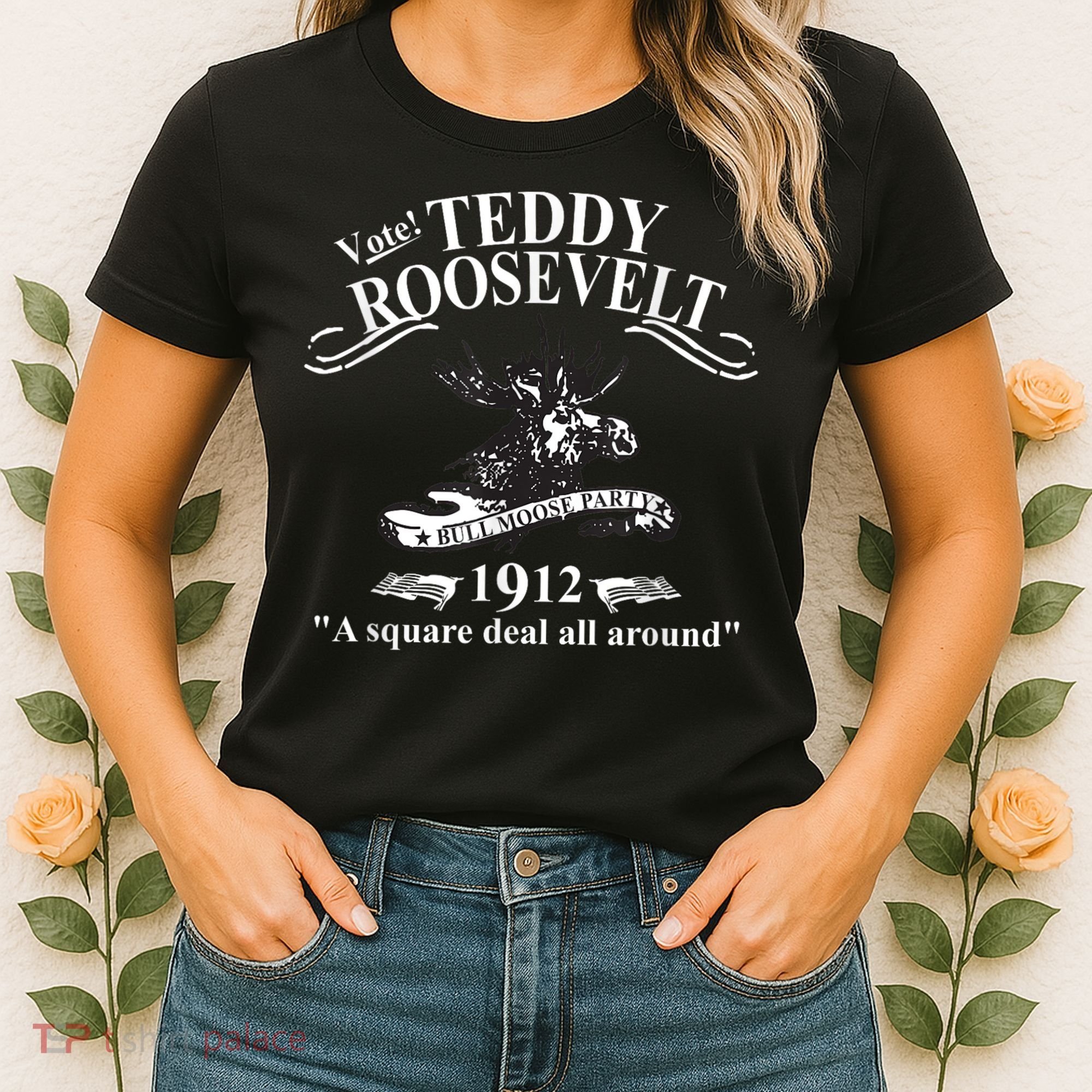 Teddy Roosevelt Bull Moose Party 1912 Presidential Campaign Women's T-Shirt