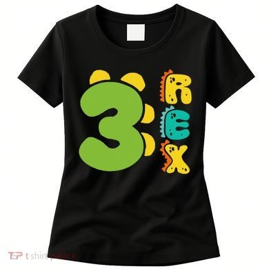 Three Rex Birthday  3rd Dinosaur Birthday Family Women's T-Shirt