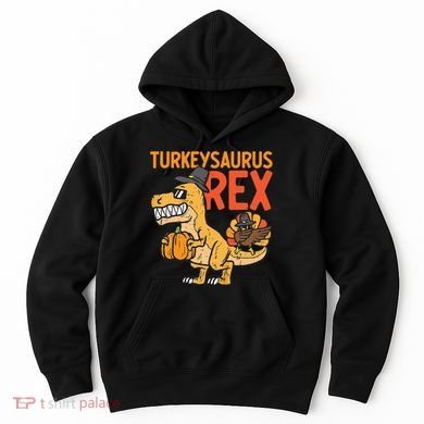 Turkeysaurus Rex Cute Funny Thanksgiving Dinosaur Hoodie
