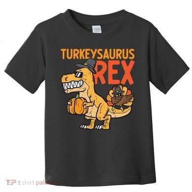 Turkeysaurus Rex Cute Funny Thanksgiving Dinosaur Toddler T-Shirt