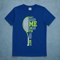 Tennis Racket Don't Make Me Come To The Net Tennis Funny Great Gift T-Shirt thumb 5