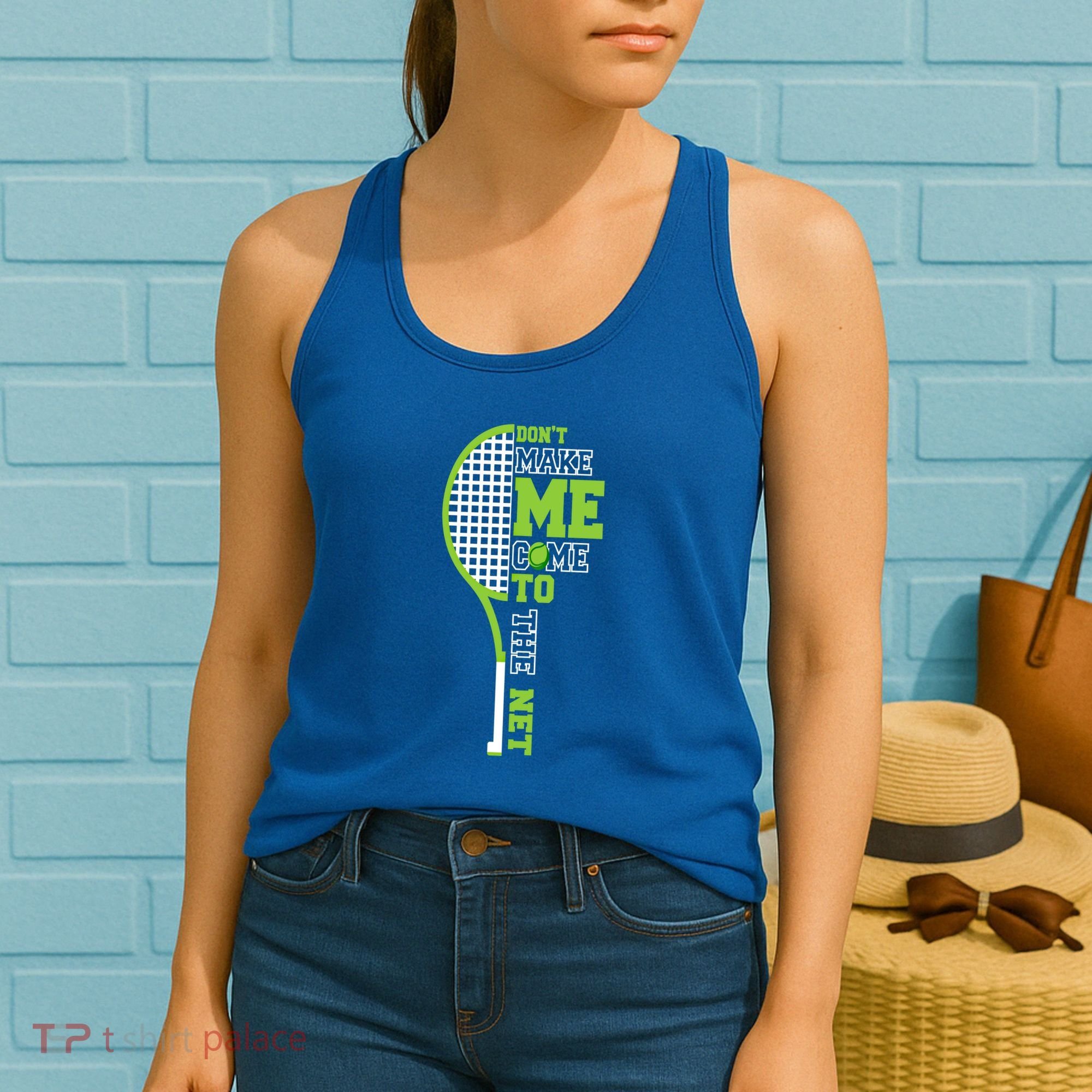 Tennis Racket Don't Make Me Come To The Net Tennis Funny Great Gift Women's Tank Top