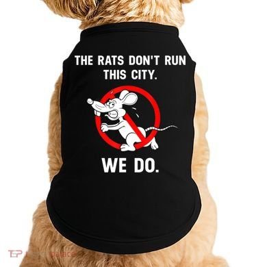 The Rats Don't Run This City We Do Doggie Tank