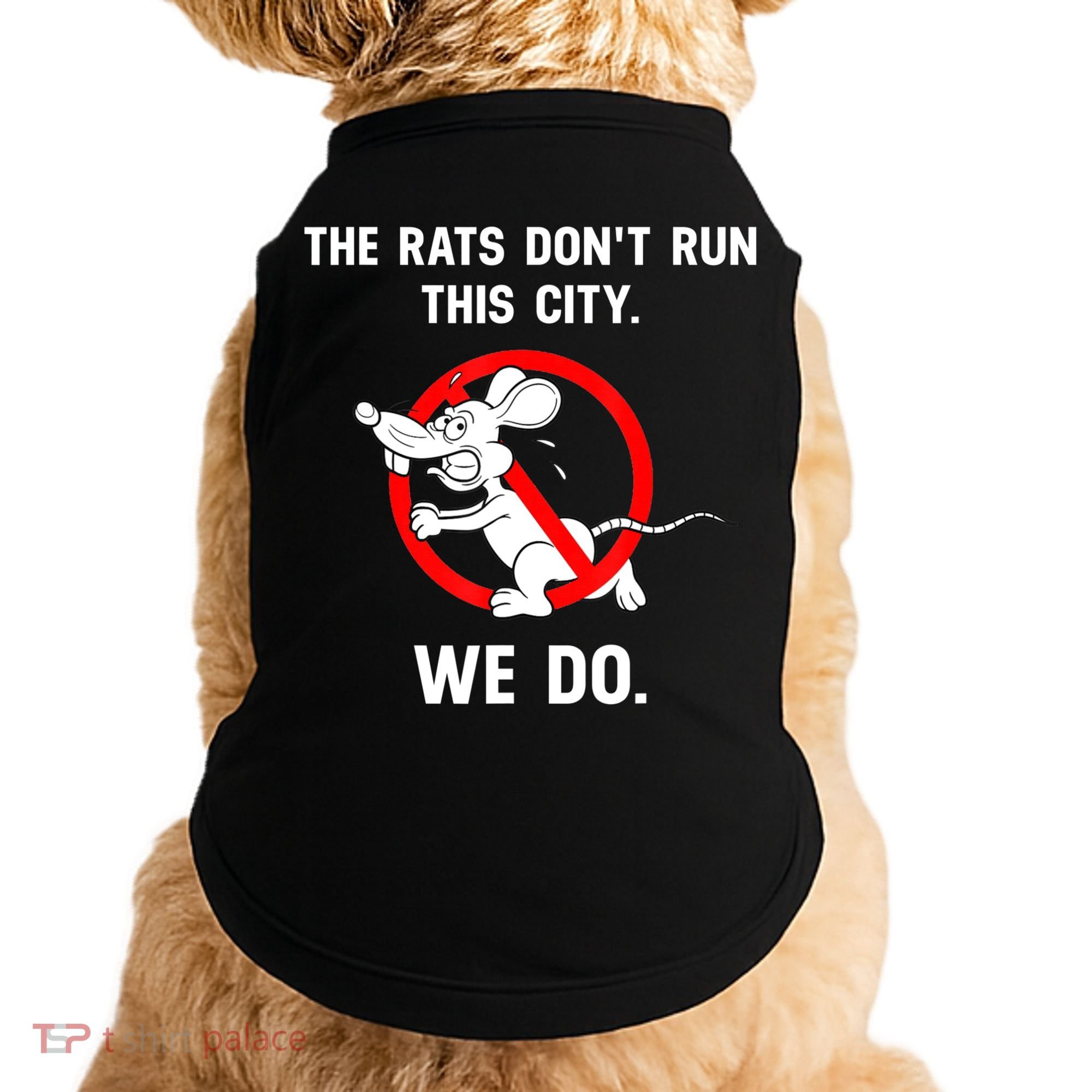 The Rats Don't Run This City We Do Doggie Tank