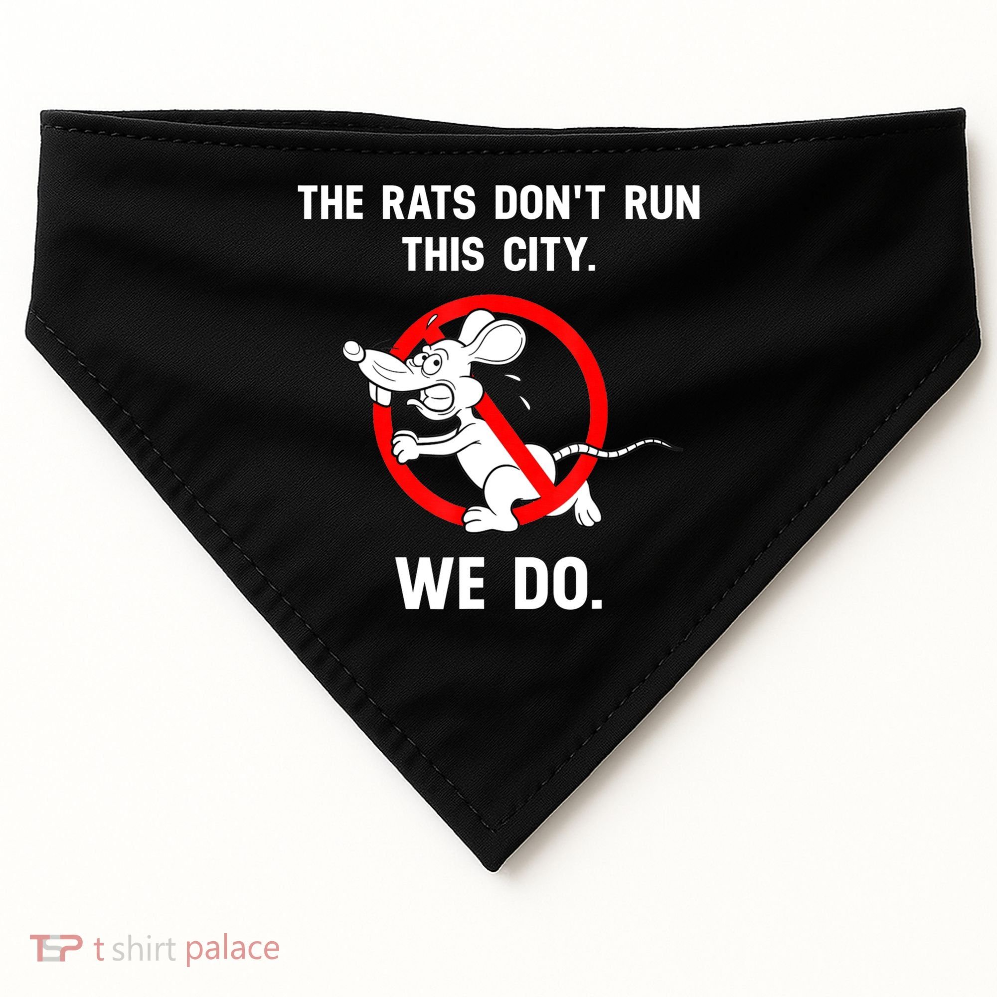 The Rats Don't Run This City We Do USA-Made Doggie Bandana