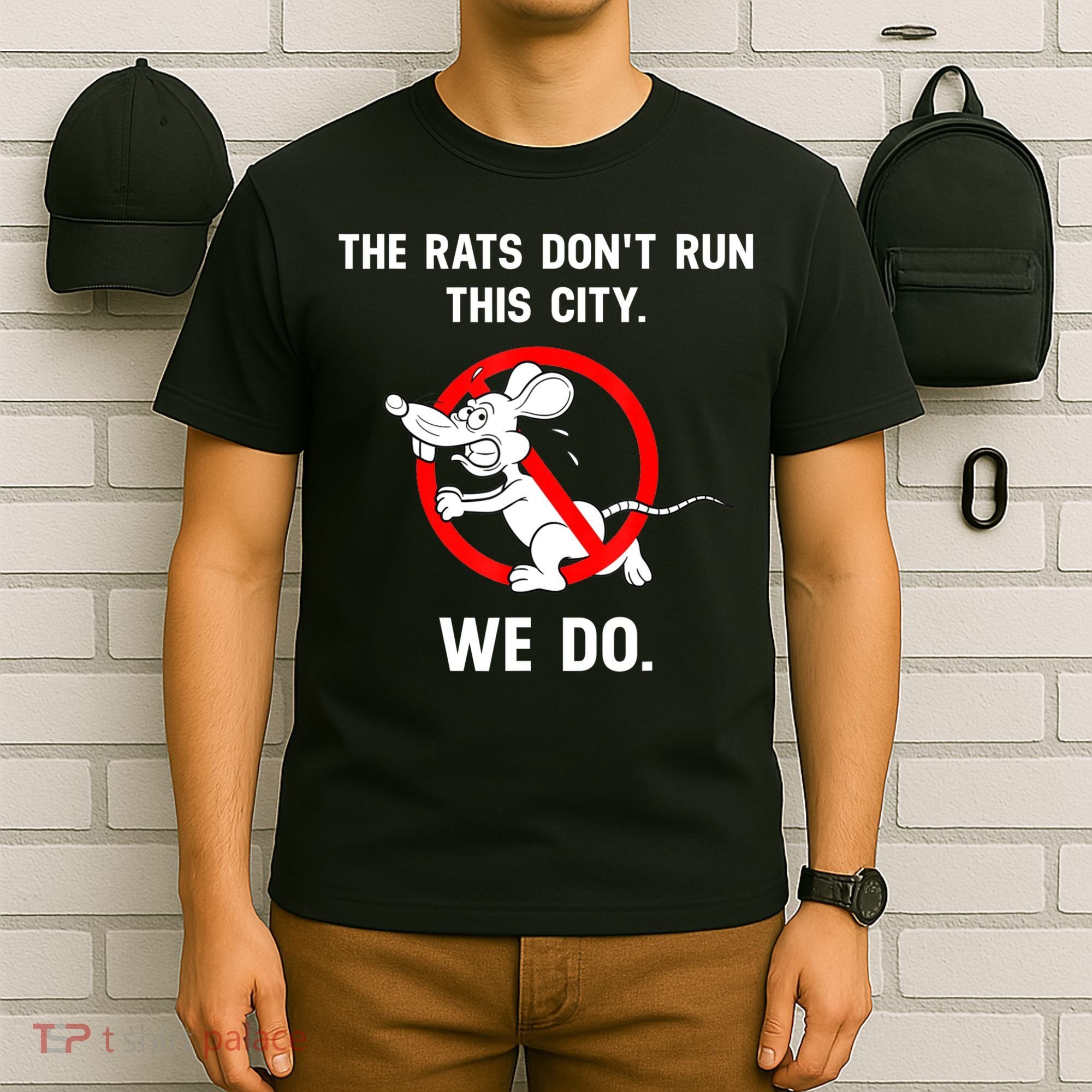 The Rats Don't Run This City We Do T-Shirt