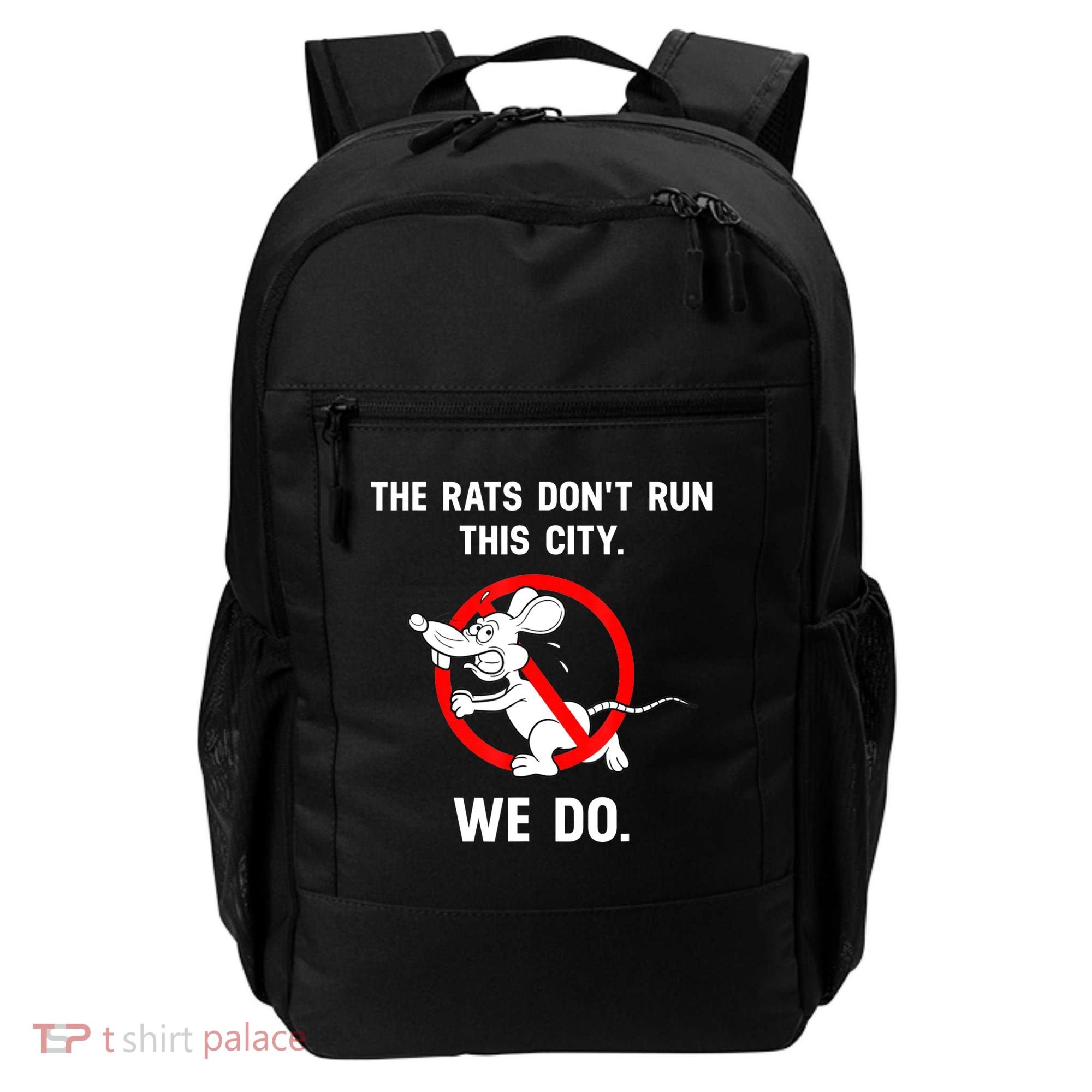 The Rats Don't Run This City We Do Backpack