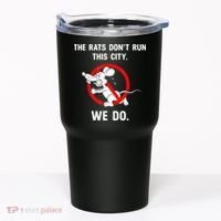The Rats Don't Run This City We Do Tumbler thumb 0