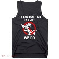The Rats Don't Run This City We Do Tank Top thumb 0