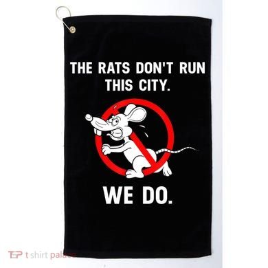 The Rats Don't Run This City We Do Golf Towel