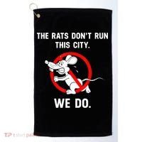 The Rats Don't Run This City We Do Golf Towel thumb 0