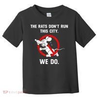 The Rats Don't Run This City We Do Toddler T-Shirt thumb 0
