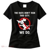 The Rats Don't Run This City We Do Women's T-Shirt thumb 0