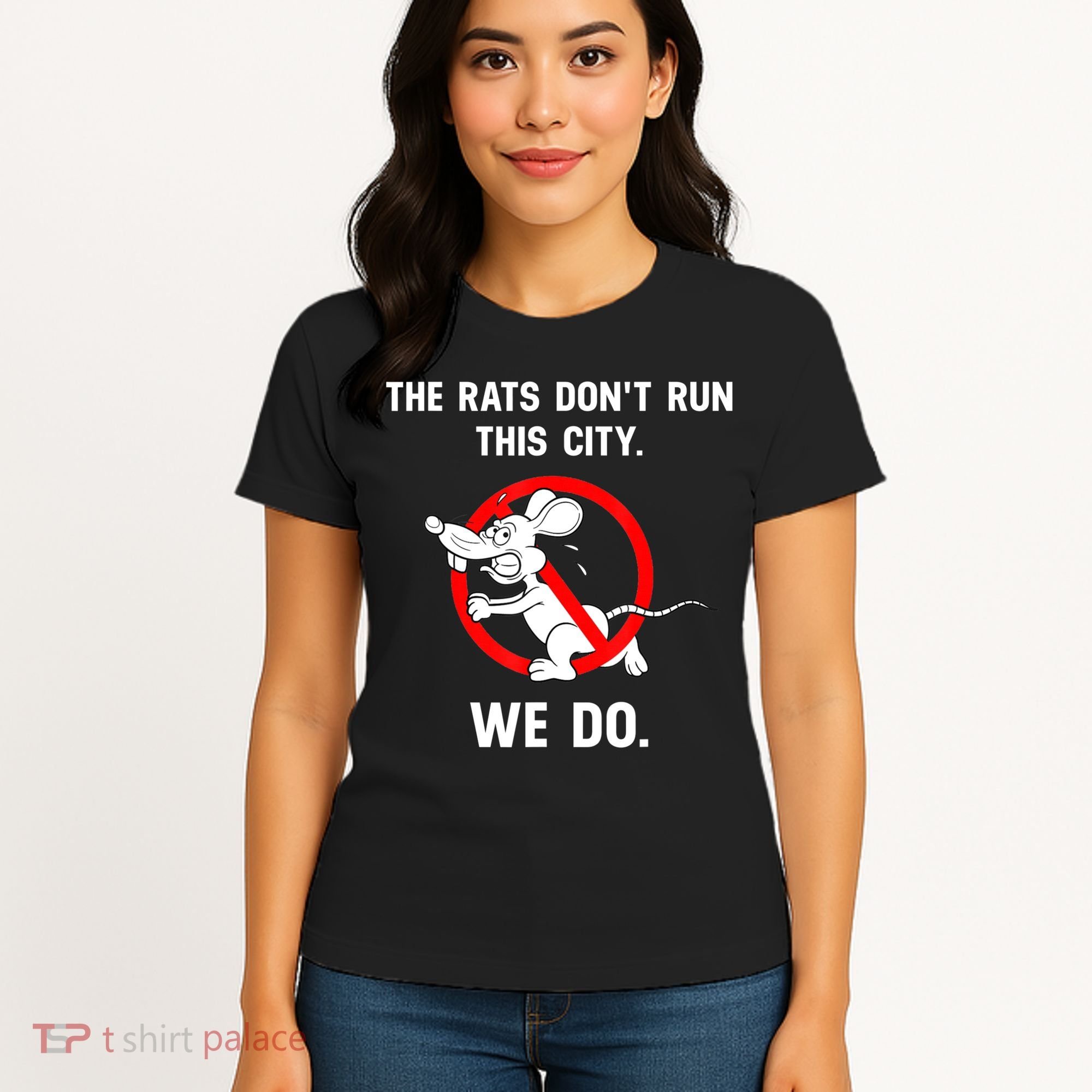 The Rats Don't Run This City We Do Women's T-Shirt