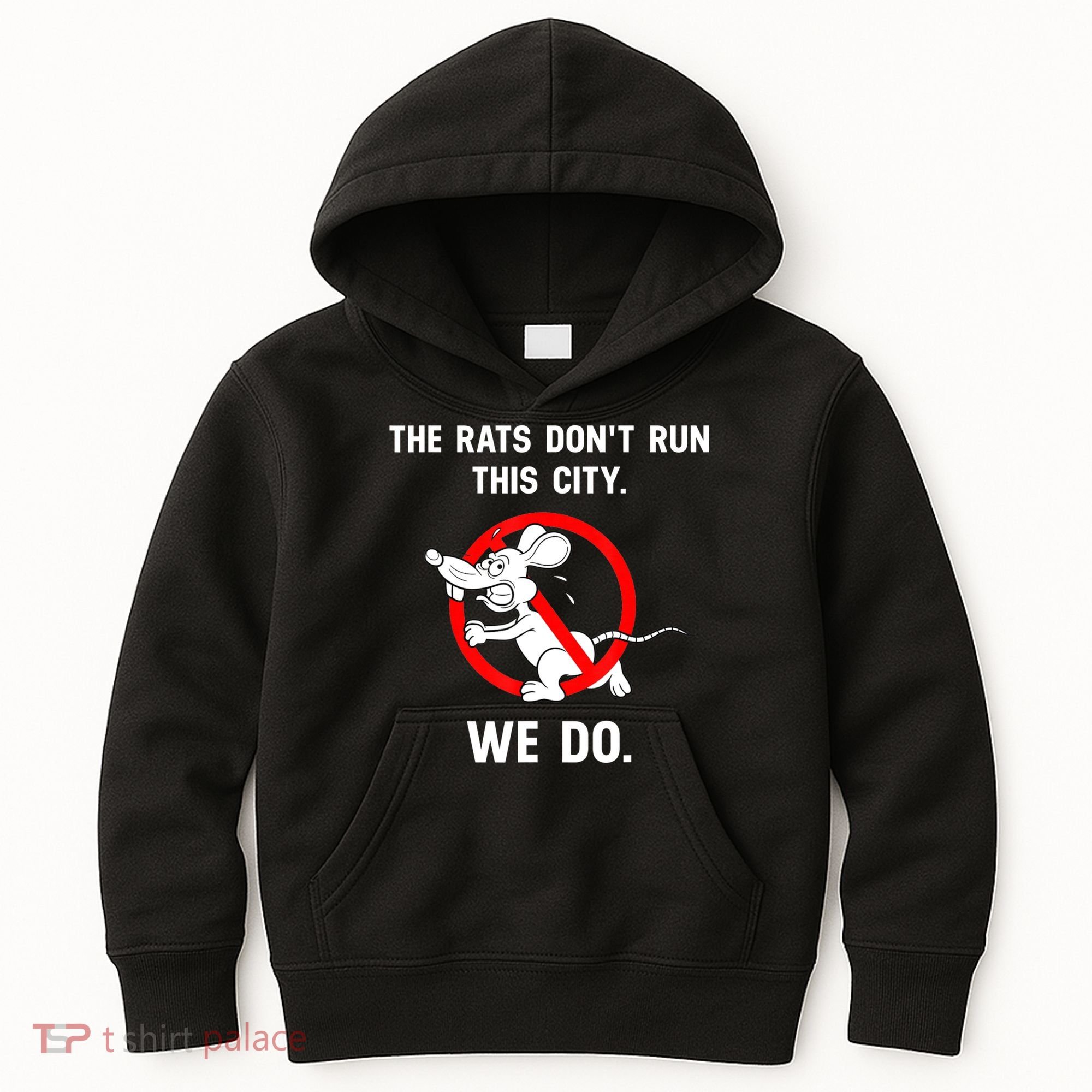 The Rats Don't Run This City We Do Kids Hoodie