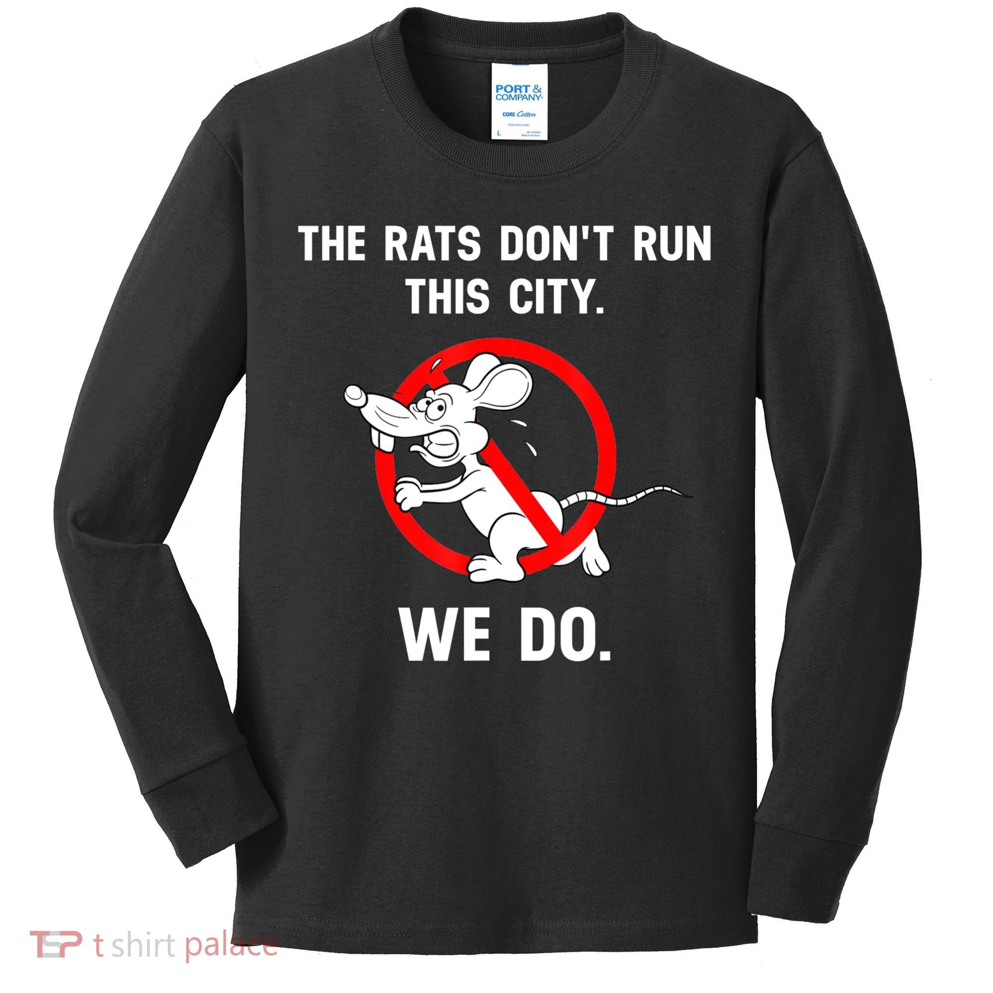 The Rats Don't Run This City We Do Kids Long Sleeve Shirt