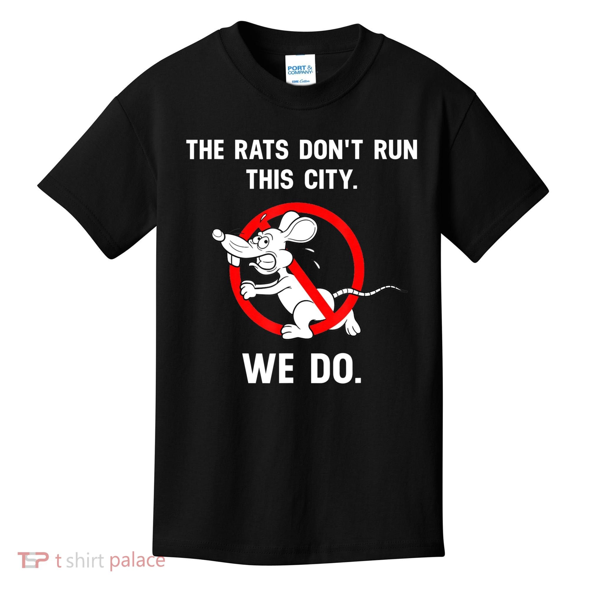 The Rats Don't Run This City We Do Kids T-Shirt