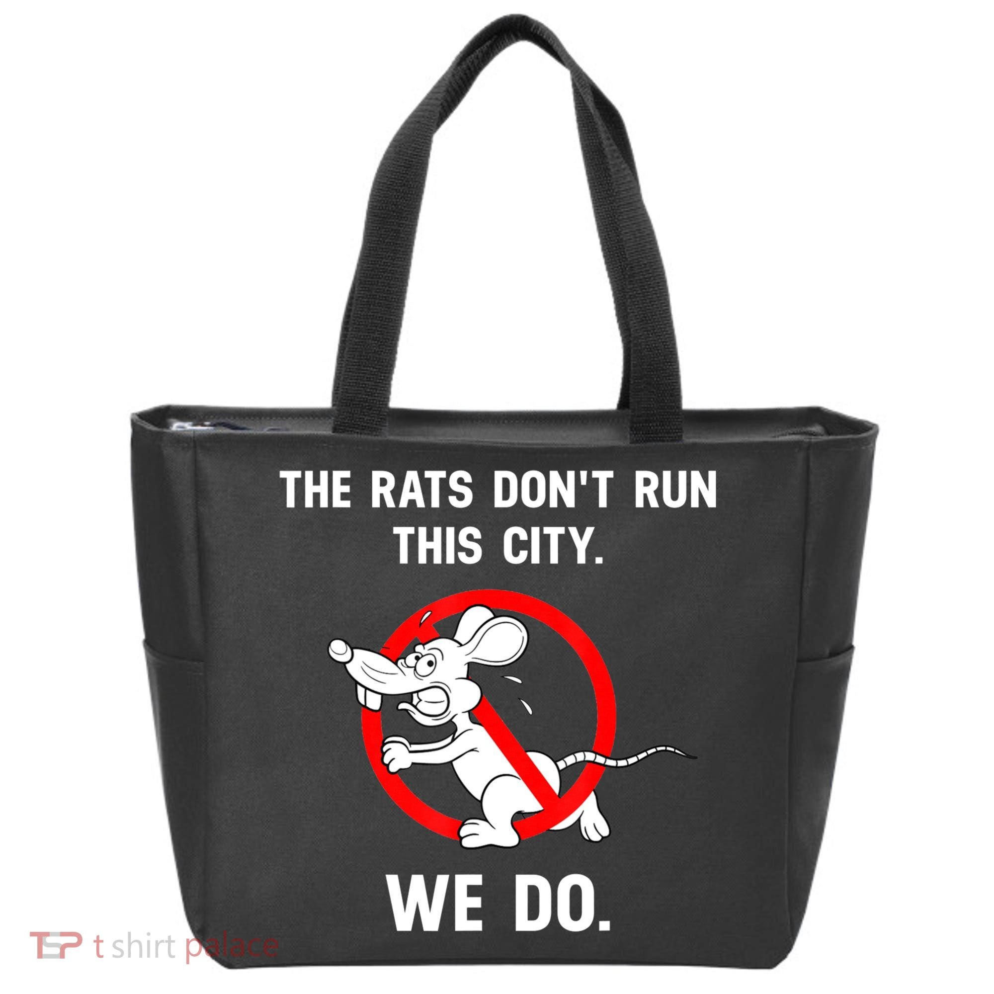 The Rats Don't Run This City We Do Tote Bag