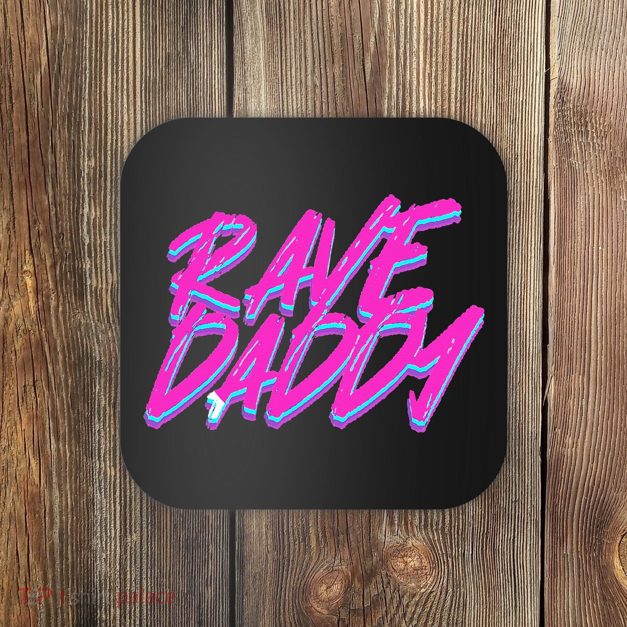Techno Rave EDM Rave Daddy Coaster