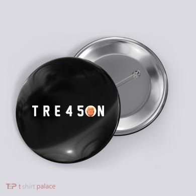 Tre45on Anti Trump Button
