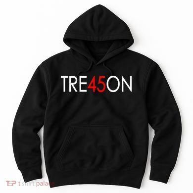 Tre45on Anti Trump Treason Hoodie
