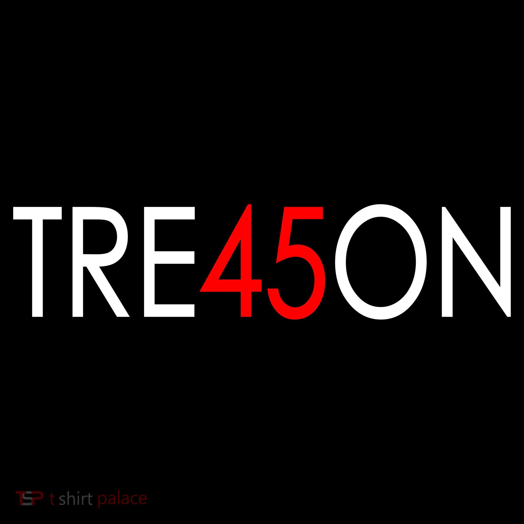 Tre45on Anti Trump Treason Sweatshirt