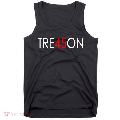Tre45on Anti Trump Treason Tank Top