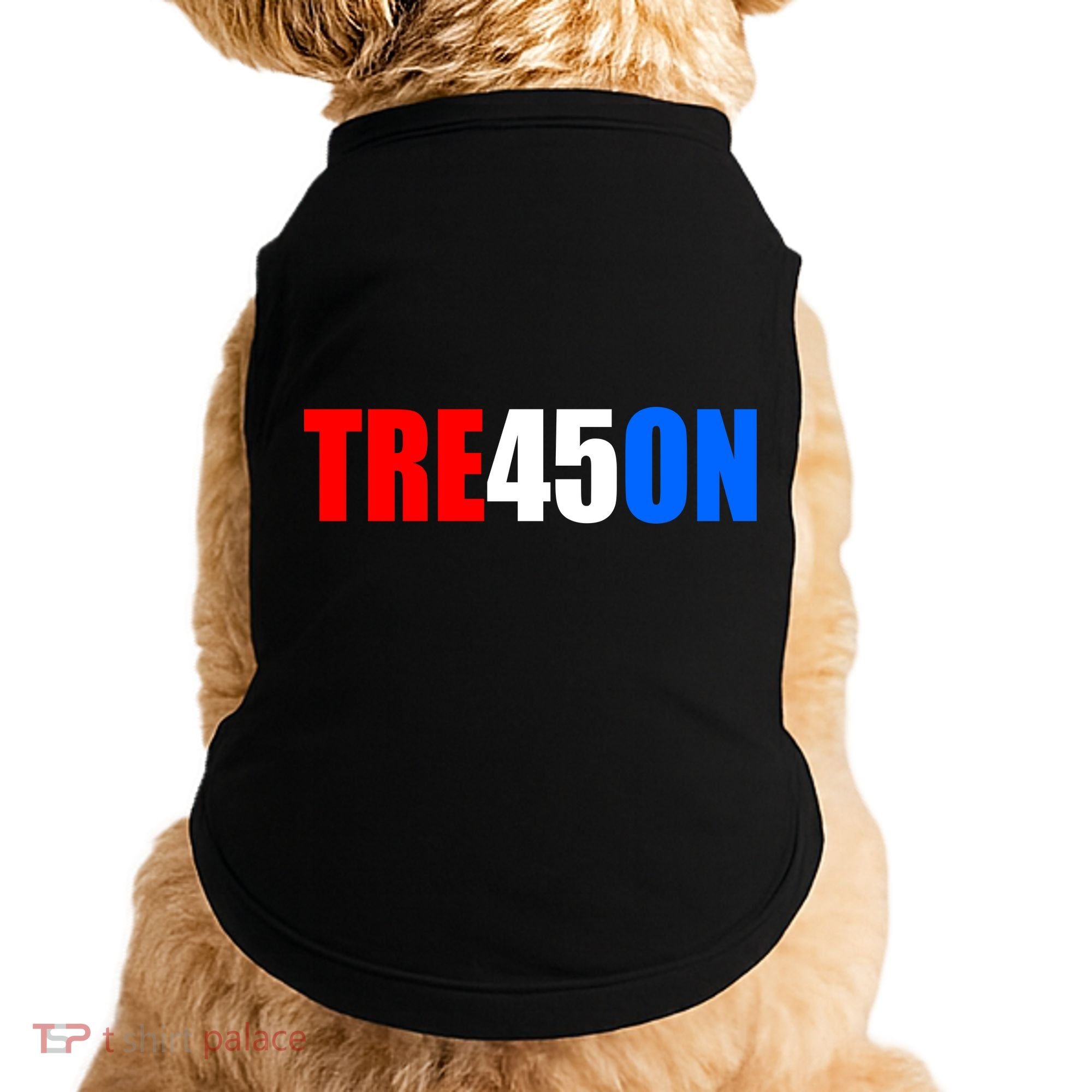 Tre45on Treason Anti Trump Doggie Tank