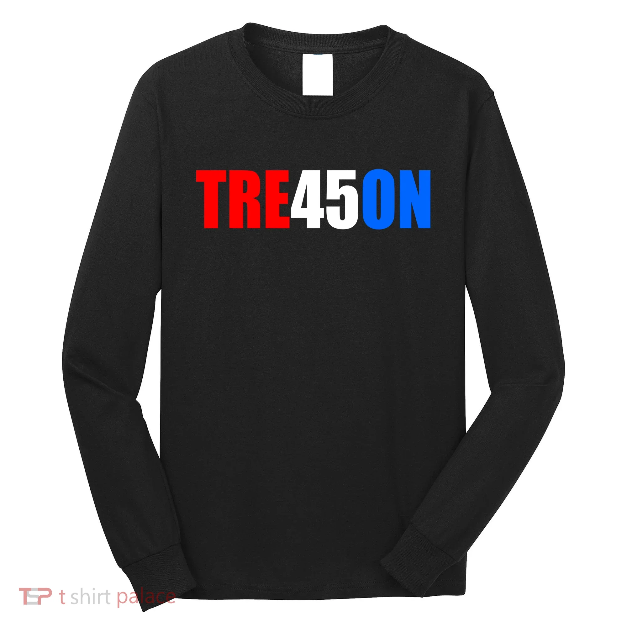 Tre45on Treason Anti Trump Long Sleeve Shirt