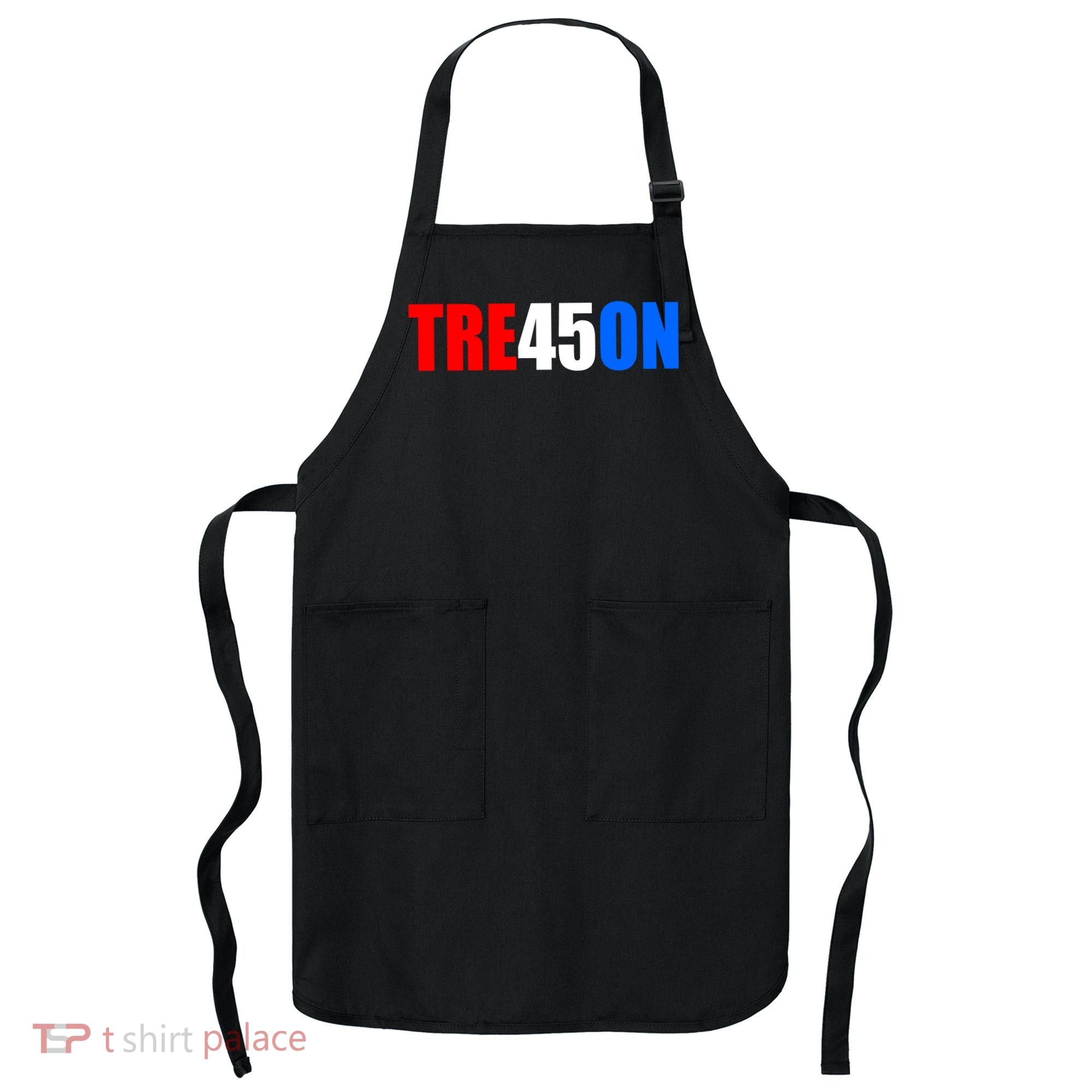 Tre45on Treason Anti Trump Apron