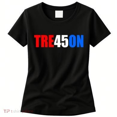 Tre45on Treason Anti Trump Women's T-Shirt