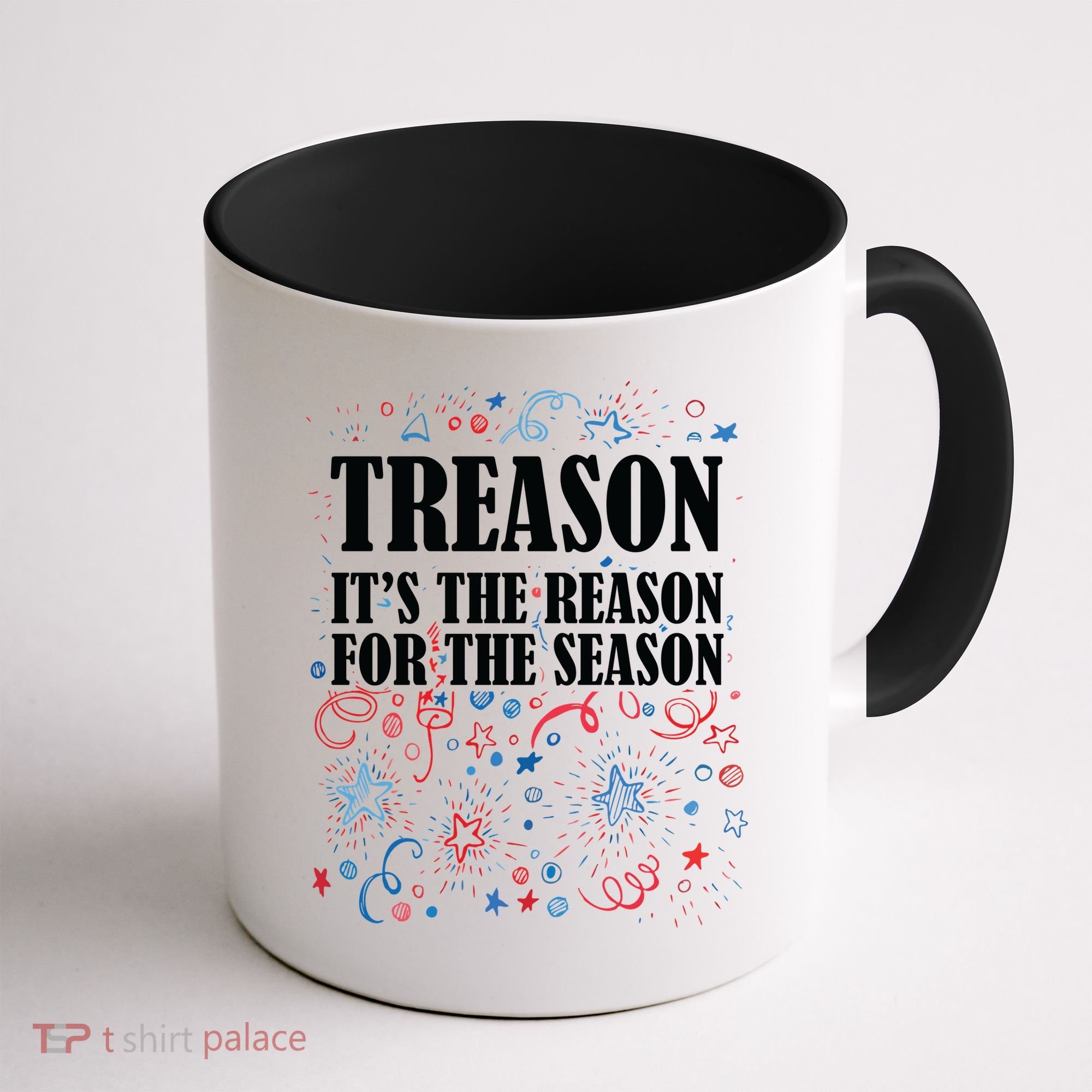 Treason is the Reason for the Season Coffee Mug