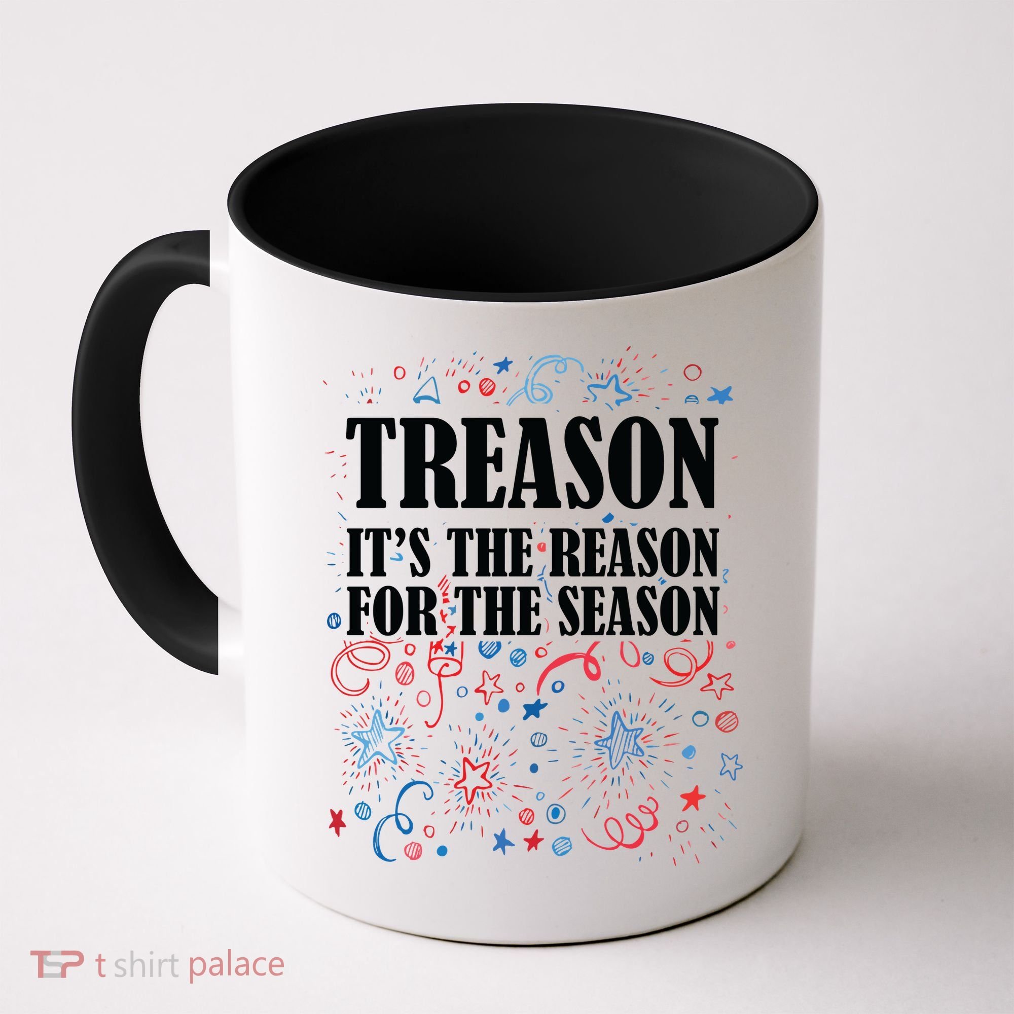 Treason is the Reason for the Season Coffee Mug